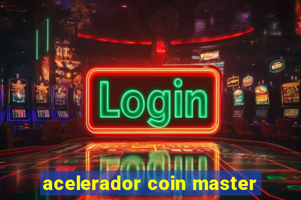 acelerador coin master